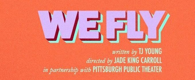 WE FLY To Have Staged Reading With Pittsburgh Public Theater