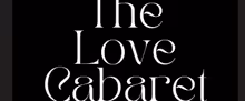 LOVE CABARET to Open at Musical Theatre of Anthem