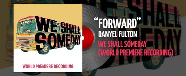Exclusive First Listen: Danyel Fulton Performs 'Forward' From WE SHALL SOMEDAY World Premiere Recording