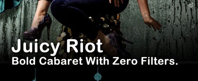 REVIEW: JUICY RIOT  A high-femme variety riot that closed Pride Fest with full-throttle joy.
