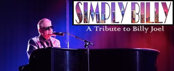 SIMPLY BILLY: TRIBUTE TO BILLY JOEL to Perform at Raue Center For The Arts