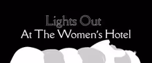LIGHTS OUT AT THE WOMEN'S HOTEL to Make World Premiere at Chain Theatre Festival
