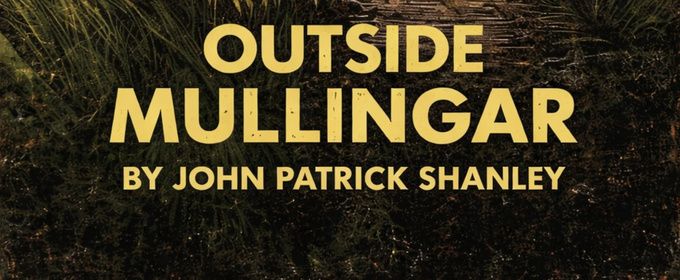 OUTSIDE MULLINGAR Will Come to The Schoolhouse Theater