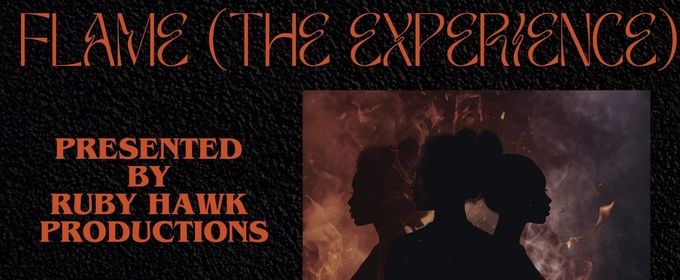 FLAME (THE EXPERIENCE) to Ignite Art House Productions for One Night