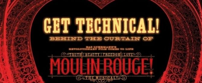 GET TECHNICAL! Behind The Scenes of MOULIN ROUGE! THE MUSICAL Returns For 2026