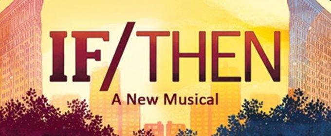 IF/THEN to Open at the Zephyr Theatre