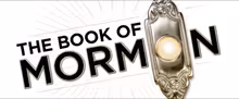 THE BOOK OF MORMON to Return to UIS Performing Arts Center