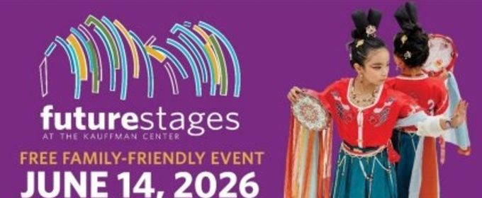 Kauffman Center to Host 2026 FUTURE STAGES FESTIVAL Featuring 35 Youth Performance Groups