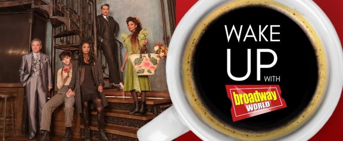 Wake Up With BroadwayWorld September 3, 2025- First Look at the New HADESTOWN Cast and More