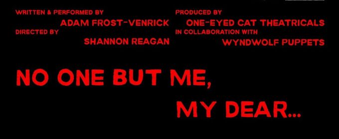 NO ONE BUT ME, MY DEAR... To Play Hollywood Fringe
