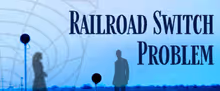 THE RAILROAD SWITCH PROBLEM to Make Full Debut at White Mouse Theatre