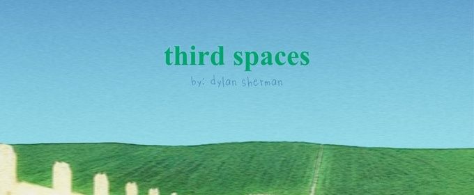 THIRD SPACES to Play Theaterlab in New York This June