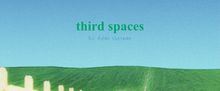 THIRD SPACES to Play Theaterlab in New York This June