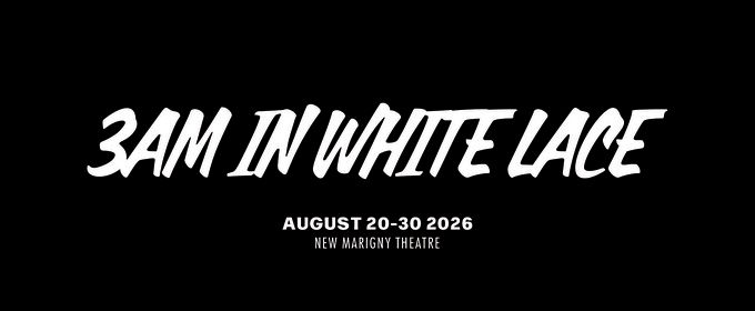 3AM IN WHITE LACE to Open at New Marigny Theatre in August