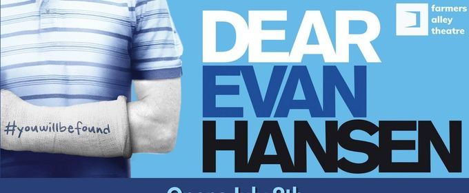 DEAR EVAN HANSEN to Close Season 18 at Farmers Alley Theatre