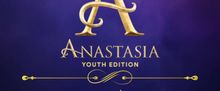 ANASTASIA: Youth Edition to Open at Little Theatre of Manchester