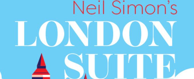Neil Simon's LONDON SUITE Begins Performances This Month at Gateway Playhouse