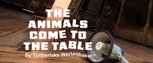 THE ANIMALS COME TO THE TABLE to Make World Premiere at Shakespeare's Globe