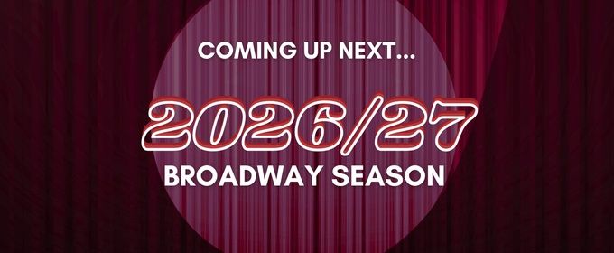 Broadway 2026/27: Season Preview: Upcoming Premieres and Star-Studded Revivals