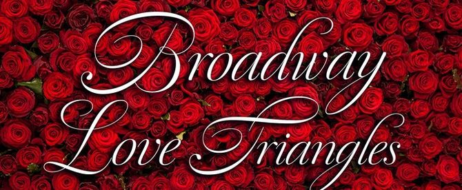 54 BELOW, Broadway’s Supper Club to Present BROADWAY LOVE TRIANGLES