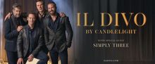 IL DIVO BY CANDLELIGHT Comes to The Tobin Center This March