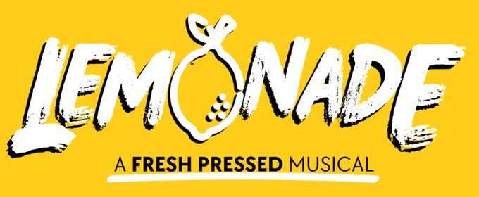 LEMONADE: A FRESH PRESSED MUSICAL to Make World Premiere at Trustus Theatre