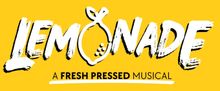 LEMONADE: A FRESH PRESSED MUSICAL to Make World Premiere at Trustus Theatre