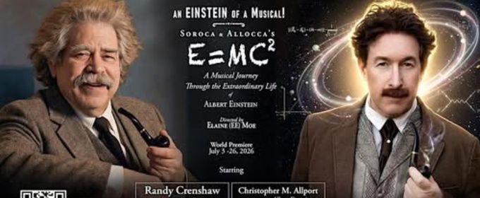Review: World Premiere E=MC² EINSTEIN THE MUSICAL Often Trades Depth for Silly Songs
