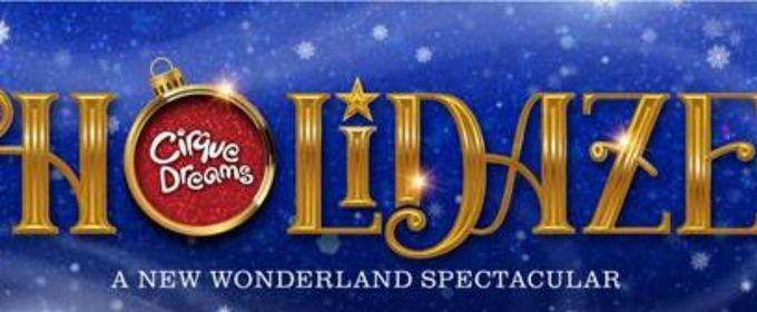 CIRQUE DREAMS HOLIDAZE To Take The Stage At Hennepin Arts