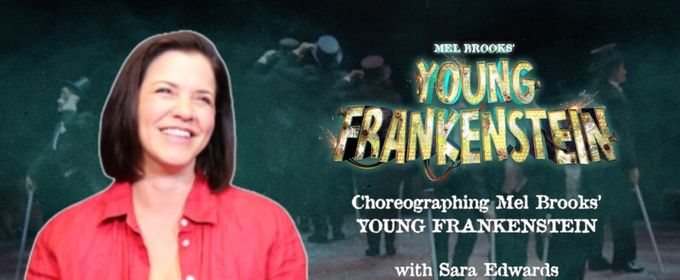 Video: YOUNG FRANKENSTEIN Choreographer Sara Edwards on Bringing Transylvania to Life at Sacramento Music Circus