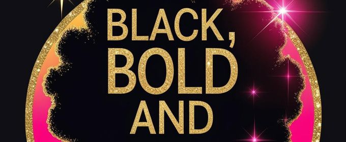 BLACK, BOLD & BEAUTIFUL to Celebrate Black Women at 54 Below