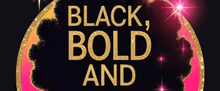 BLACK, BOLD & BEAUTIFUL to Celebrate Black Women at 54 Below