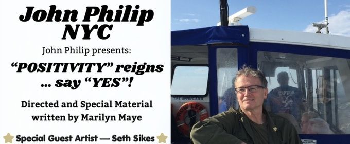 John Philip to Present POSITIVITY REIGNS...SAY YES! at Don't Tell Mama