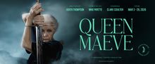 QUEEN MAEVE to Debut at Tarragon Theatre in Toronto