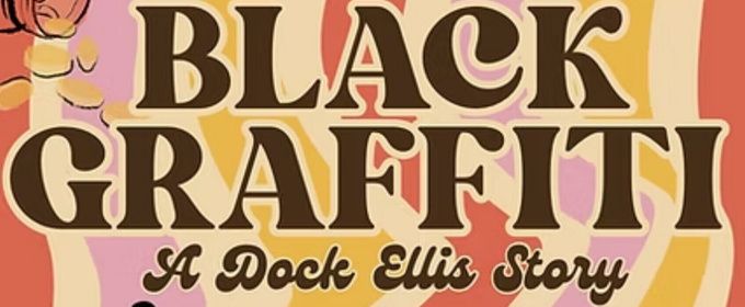 BLACK GRAFFITI: A DOCK ELLIS STORY to Premiere at The RAT NYC