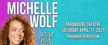 Michelle Wolf to Perform BEST JOB IN THE WORLD at Paramount Theatre