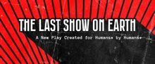 THE LAST SHOW ON EARTH to Open at Kranzberg Arts Center