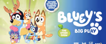 BLUEY’S BIG PLAY THE STAGE SHOW Returning to Des Moines in April 2027