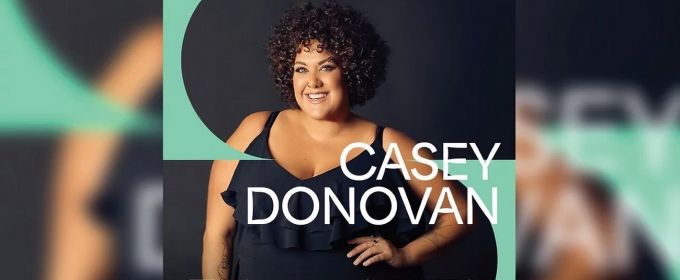 BWW REVIEW: The Captivating Versatile Powerhouse CASEY DONOVAN Delivers A Fantas Photos
