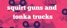SQUIRT GUNS AND TONKA TRUCKS to Launch AFLAMDA Studio's New Reading Room Series