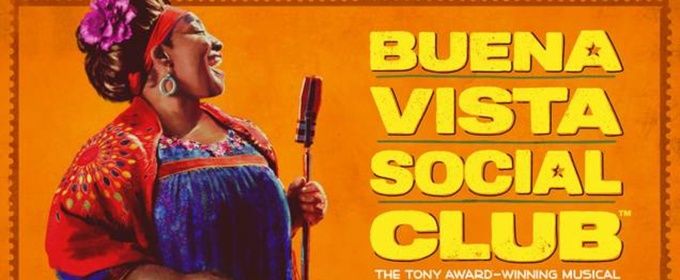 Tickets to BUENA VISTA SOCIAL CLUB Tour On Sale This Week at Broadway at the Hobby Center