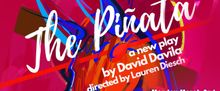 THE PIÑATA by David Davila to Have Staged Reading at Lone Star Theatre