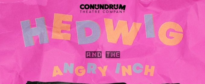 Conundrum Theatre Company Brings HEDWIG AND THE ANGRY INCH To Burbank