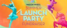 Wagon Wheel Center For The Arts Unveils First-Ever Summer Launch Party