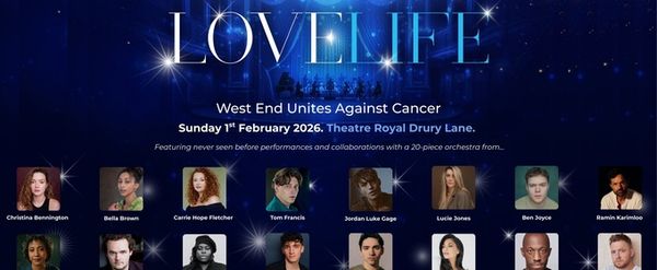 Review: LOVE LIFE: WEST END UNITES AGAINST CANCER, Theatre Royal Drury Lane