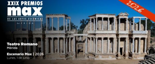 Se anuncian los finalistas de los XXIX Premios Max de las Artes Escénicas
