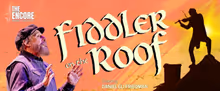 FIDDLER ON THE ROOF to Close The Encore Musical Theatre Company's Season