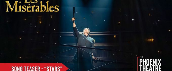 New Video Teasers Spotlight 'Stars' and 'Bring Him Home' From LES MISERABLES at Phoenix Theatre Company
