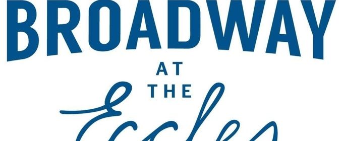 Broadway at the Eccles Contributes Millions Economic Activity to Salt Lake City