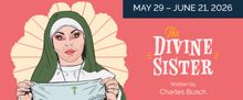 THE DIVINE SISTER to Close Vagabond Players' 110th Season in Baltimore